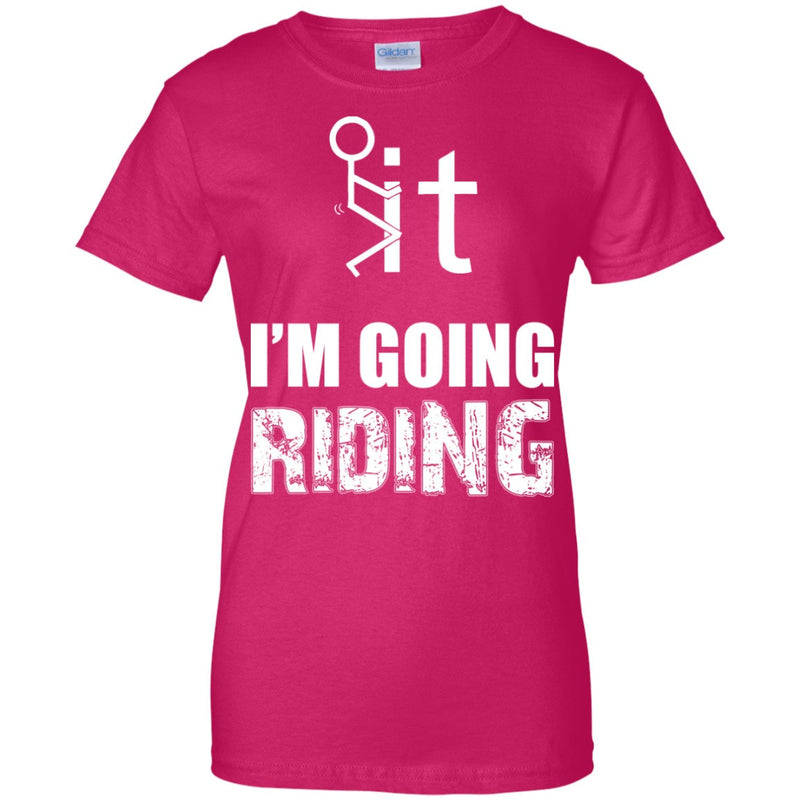 Apparel - F It I'm Going Riding - Women's