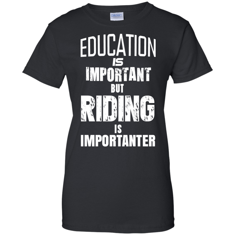 Apparel - Riding Is Importanter