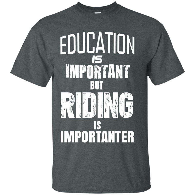 Apparel - Riding Is Importanter