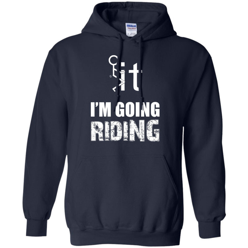 T-shirt - F It - I'm Going Riding