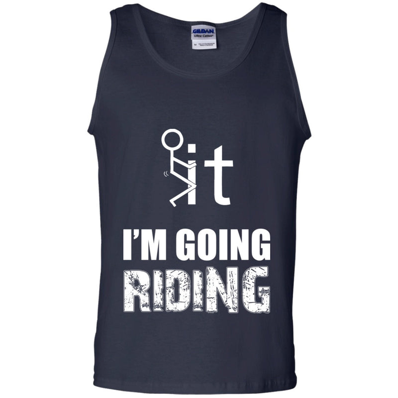 T-shirt - F It - I'm Going Riding