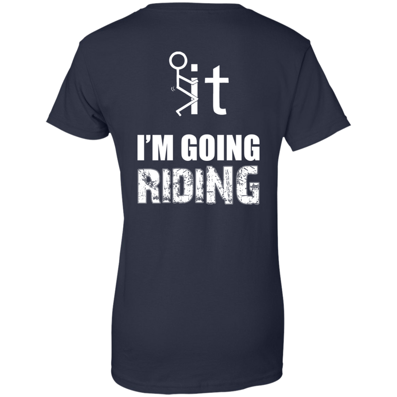 T-shirt - F It - I´m Going Riding - Design On Back