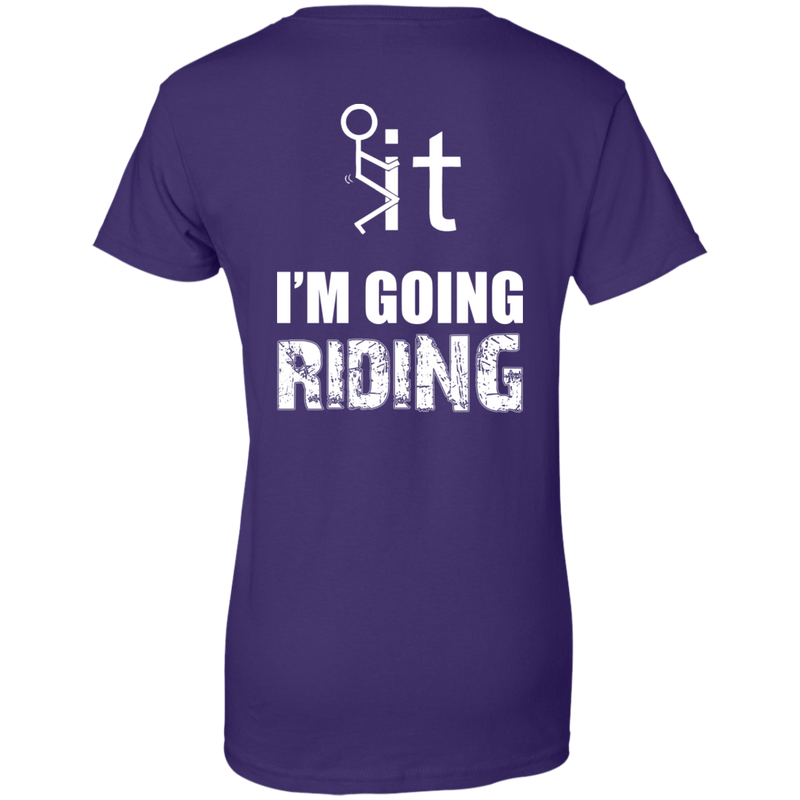 T-shirt - F It - I´m Going Riding - Design On Back