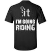 T-shirt - F It - I´m Going Riding - Design On Back
