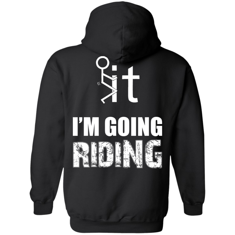 T-shirt - F It - I´m Going Riding - Design On Back