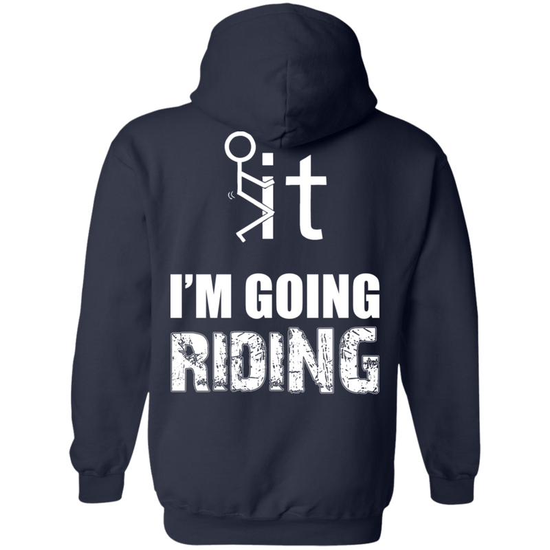 T-shirt - F It - I´m Going Riding - Design On Back