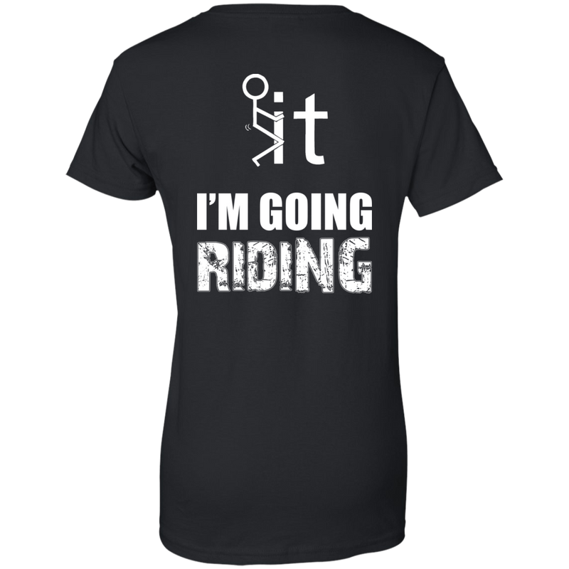 T-shirt - F It - I´m Going Riding - Design On Back