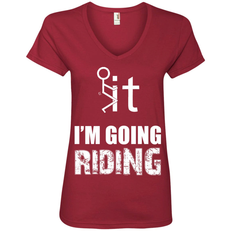 T-shirt - F It, I'm Going Riding (v-neck)